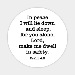 Psalm 4:8 In peace I will lie down and sleep, for you alone Magnet